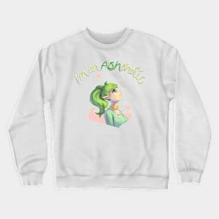 I'm an Ashoholic 💚 Crewneck Sweatshirt